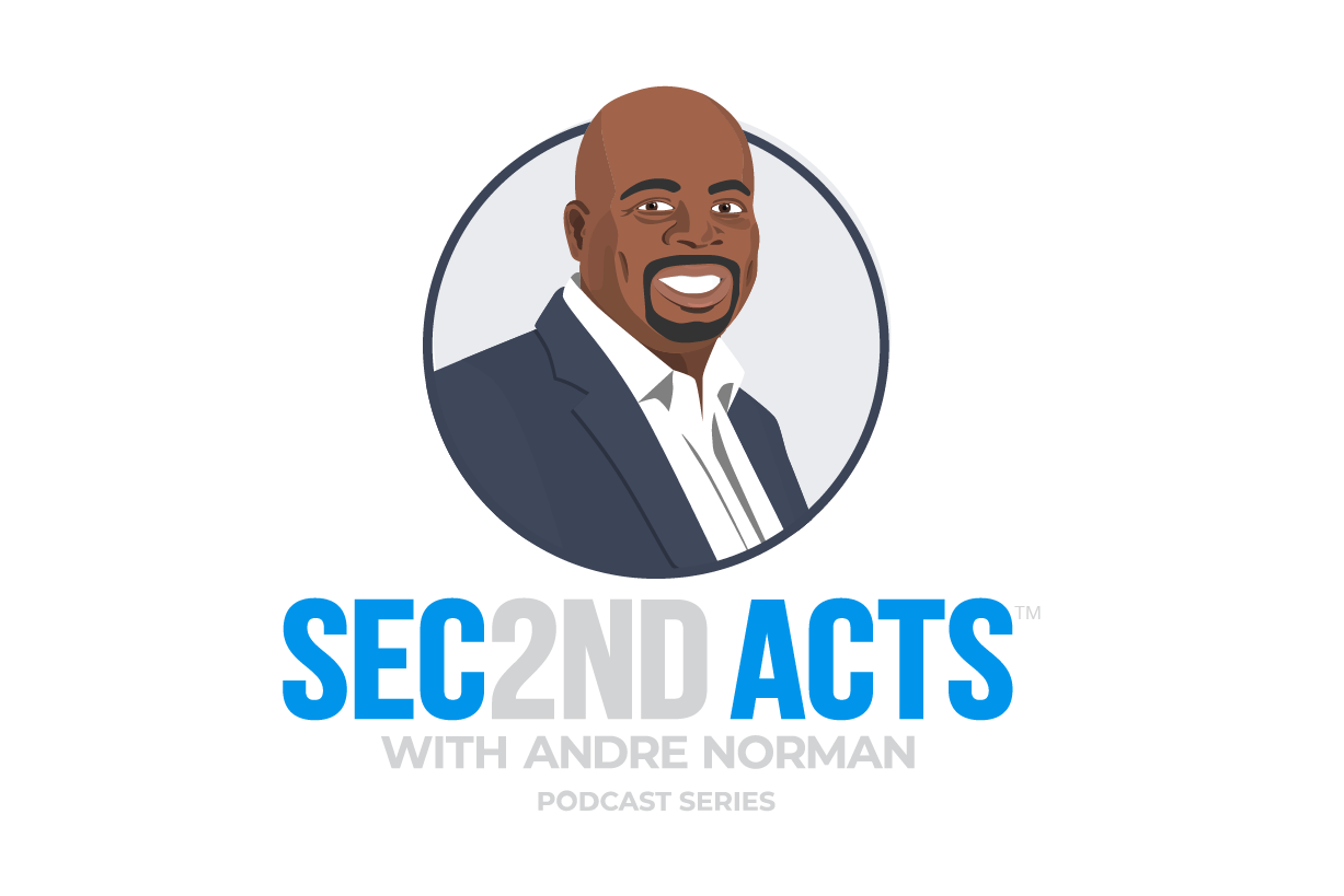Sec2nd Acts with Andre Norman Podcast Series